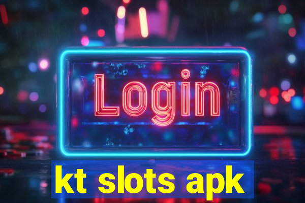 kt slots apk